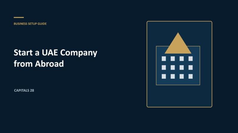 How to Start a UAE Company from Abroad: A Non-Resident Founder Checklist