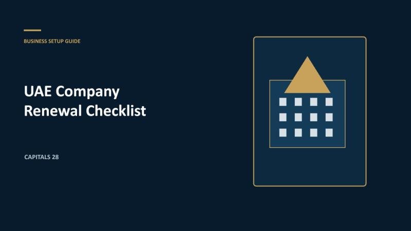 UAE Company Renewal Checklist: Licence, Establishment Card, Visa and Compliance